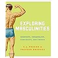 Exploring Masculinities: Identity, Inequality, Continuity and Change