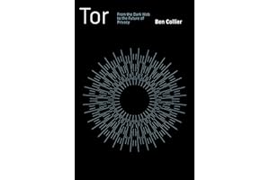 Tor: From the Dark Web to the Future of Privacy