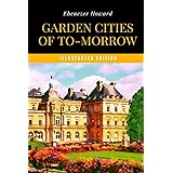 Garden Cities of To-Morrow (Illustrated Edition)