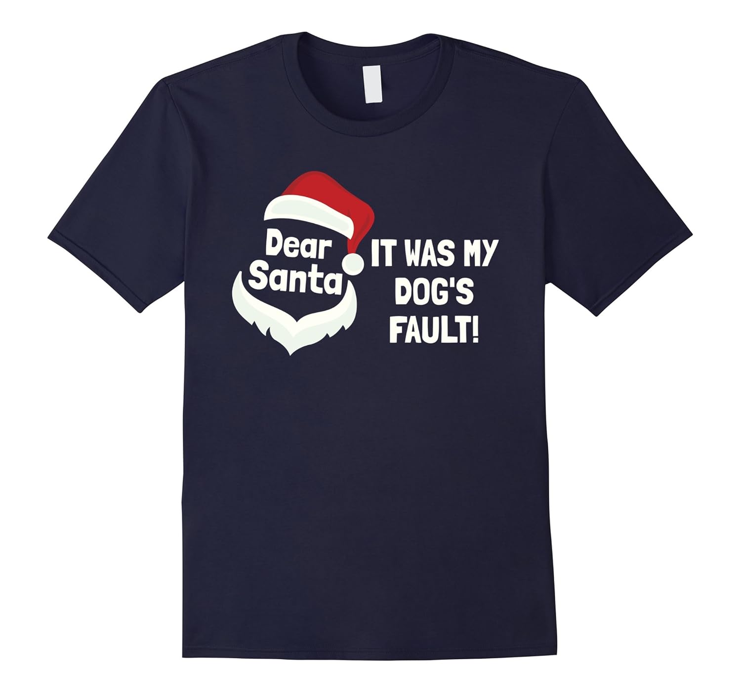 Dear Santa It Was My Dog's Fault T-shirt Christmas Funny-ANZ