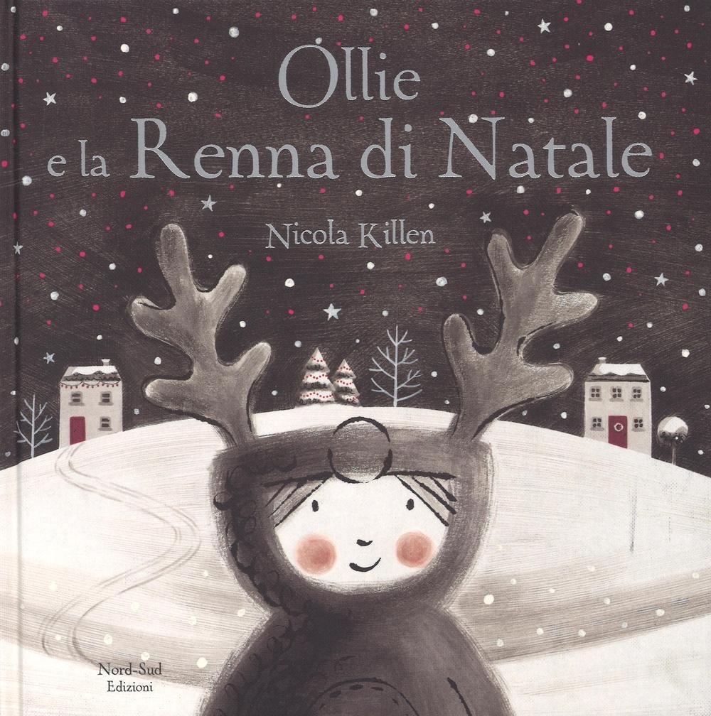 Renne Natale Immagini.Amazon It Ollie E La Renna Di Natale Ediz A Colori Killen Nicola Barigazzi M Libri