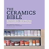 The Ceramics Bible Revised Edition