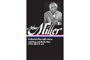 Arthur Miller: Collected Plays Vol. 3 1987-2004 (LOA #261) (Library of America Arthur Miller Edition)