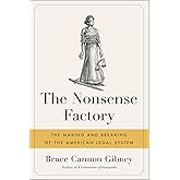 The Nonsense Factory: The Making and Breaking of the American Legal System