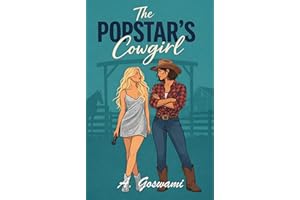 The Popstar's Cowgirl: A Sapphic Age Gap, enemies turned lovers, Small Town, Rancher and Popstar Celebrity Romance!