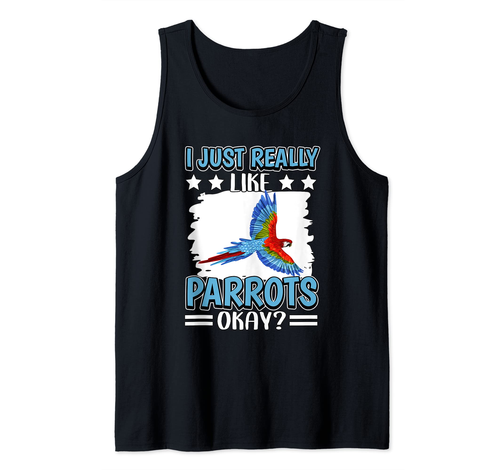 I Just Really Like Parrots Okay Parrot Tank Top