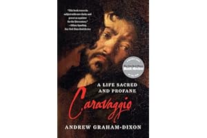 Caravaggio: A Life Sacred and Profane