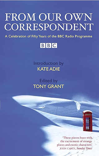 Download From Our Own Correspondent: A Celebration of Fifty Years of the BBC Radio Programme (English Edition) PDF