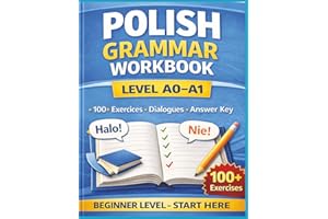 Polish Grammar Workbook – Level A0–A1: Exercises, Dialogues and Answer Key for Beginners