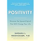 Positivity: Top-Notch Research Reveals the 3-to-1 Ratio That Will Change Your Life