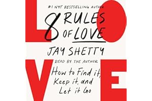 8 Rules of Love: How to Find It, Keep It, and Let It Go