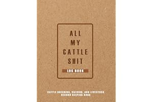 All My Cattle Shit | Cattle Breeding, Calving, and Livestock Record Keeping Book: Individual Cow Records Pages, Immunizations