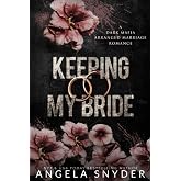 Keeping My Bride: Alternate Cover Edition (Keeping What's Mine (Alternate Cover Editions))
