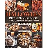 HALLOWEEN RECIPES COOKBOOK: 150 Spooky & Wickedly Delicious Recipes with Party Menus, Kid-Friendly Treats, Make-Ahead Feasts, Preserves & Desserts (Cole's Health And Seasonal Recipes Cookbook Series)