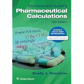 Stoklosa and Ansel's Pharmaceutical Calculations