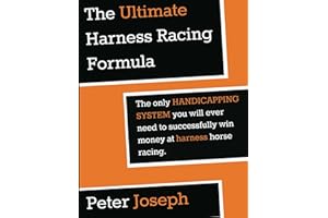 The Ultimate Harness Racing Formula: The only HANDICAPPING SYSTEM you will ever