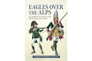 Eagles over the Alps: Suvorov in Italy and Switzerland, 1799