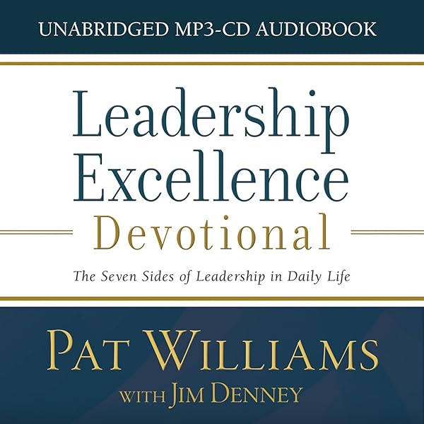 Amazon Com Leadership Excellence Devotional The Seven Sides Of Leadership In Daily Life Audible Audio Edition Pat Williams Jim Denney Pat Williams Barbour Publishing Inc Audible Audiobooks