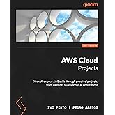 AWS Cloud Projects: Strengthen your AWS skills through practical projects, from websites to advanced AI applications