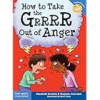 How to Take the Grrrr Out of Anger (Laugh & Learn®)