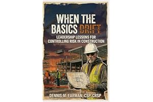 When the Basics Drift: Leadership Lessons for Controlling Risk in Construction