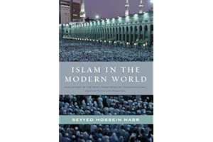 Islam in the Modern World: Challenged by the West, Threatened by Fundamentalism, Keeping Faith with Tradition – A Landmark St