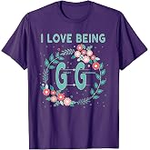 GG Shirt I Love Being GiGi Great Grandmother T-Shirt Gift T-Shirt