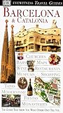 DK Eyewitness Travel Guides: Barcelona and Catalonia (Eyewitness Travel Guides) by Roger Williams