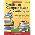 Nonfiction Comprehension Cliffhangers: 15 High-Interest True Stories That Invite Students to Infer, Visualize, and Summarize to Predict the Ending of Each Story