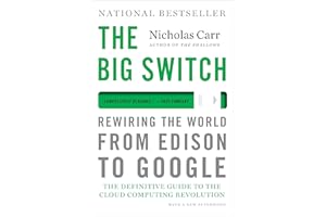 The Big Switch: Rewiring the World, from Edison to Google
