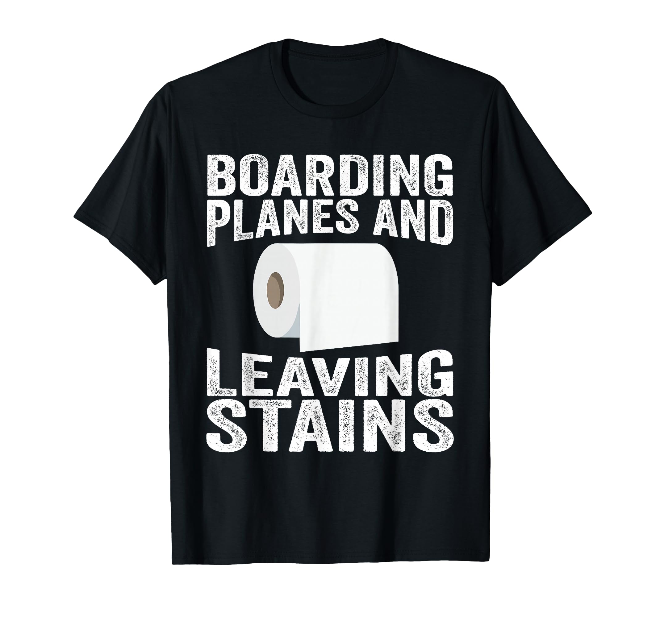 Photo 1 of Boarding Planes Leaving Stains Funny Embarrassing Airport T-Shirt