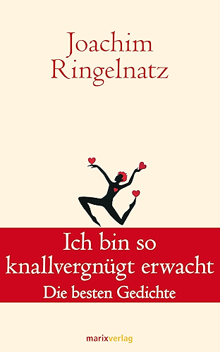 Download Ich bin so knallvergnügt erwacht: Die besten Gedichte (Klassiker der Weltliteratur) (German Edition) PDF