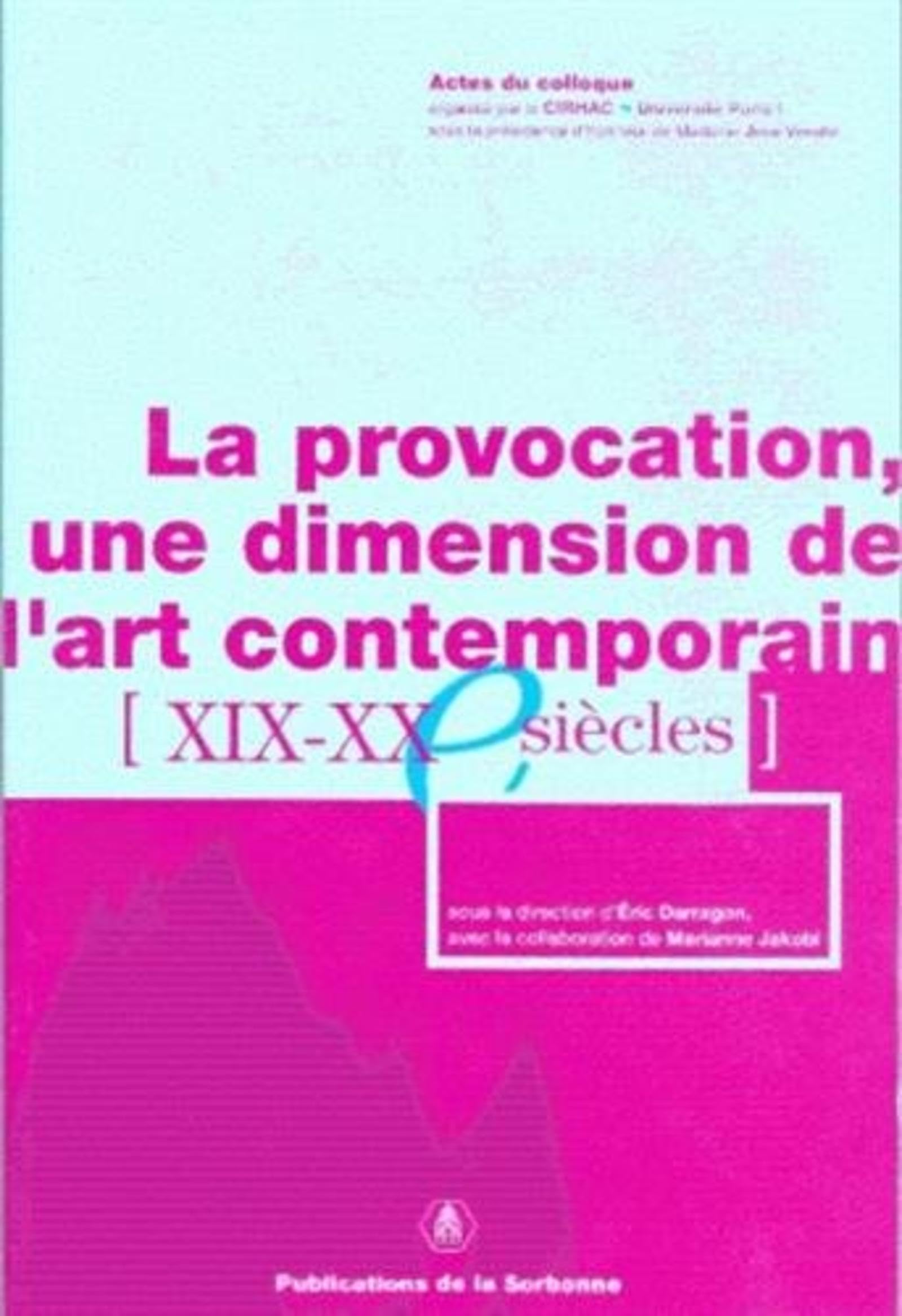 La provocation: Une dimension de l'art contemporain XIXe-XXe siècles