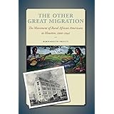The Other Great Migration: The Movement of Rural African Americans to Houston, 1900-1941 (Volume 21) (Sam Rayburn Series on R