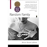 Random Family: Love, Drugs, Trouble, and Coming of Age in the Bronx