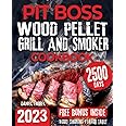 Pit Boss Wood Pellet Grill & Smoker Cookbook: The Complete Guide for Beginners and Advanced users to Master Your Pitt Boss like a Pro. Enjoy with All Family & Friends 600 Delicious & Unique Recipes