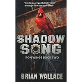 Shadow Song: Iron Wings: Book Two