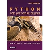 Python for Software Design: How to Think Like a Computer Scientist
