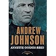 Andrew Johnson: The American Presidents Series: The 17th President, 1865-1869