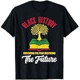 Honoring Past Inspiring Future Men Women Black History Month T-Shirt