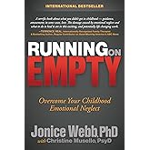 Running on Empty: Overcome Your Childhood Emotional Neglect