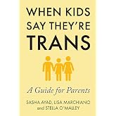 When Kids Say They're Trans: A Guide for Parents