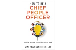 How to be a Chief People Officer: Enabling people in the evolving world of work (How to be a...)