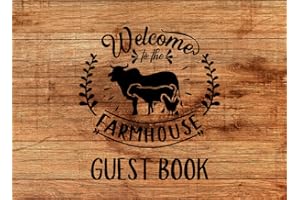 Welcome to the Farmhouse Guest Book: Farmhouse Guest Book, Guest Book for Vacation Rentals, Airbnb, VRBO, Bed & Breakfast, Vi