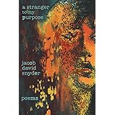 A Stranger to My Purpose