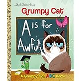 A Is for Awful: A Grumpy Cat ABC Book (Grumpy Cat) (Little Golden Book)