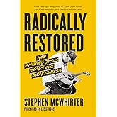 Radically Restored: How Knowing Jesus Heals Our Brokenness