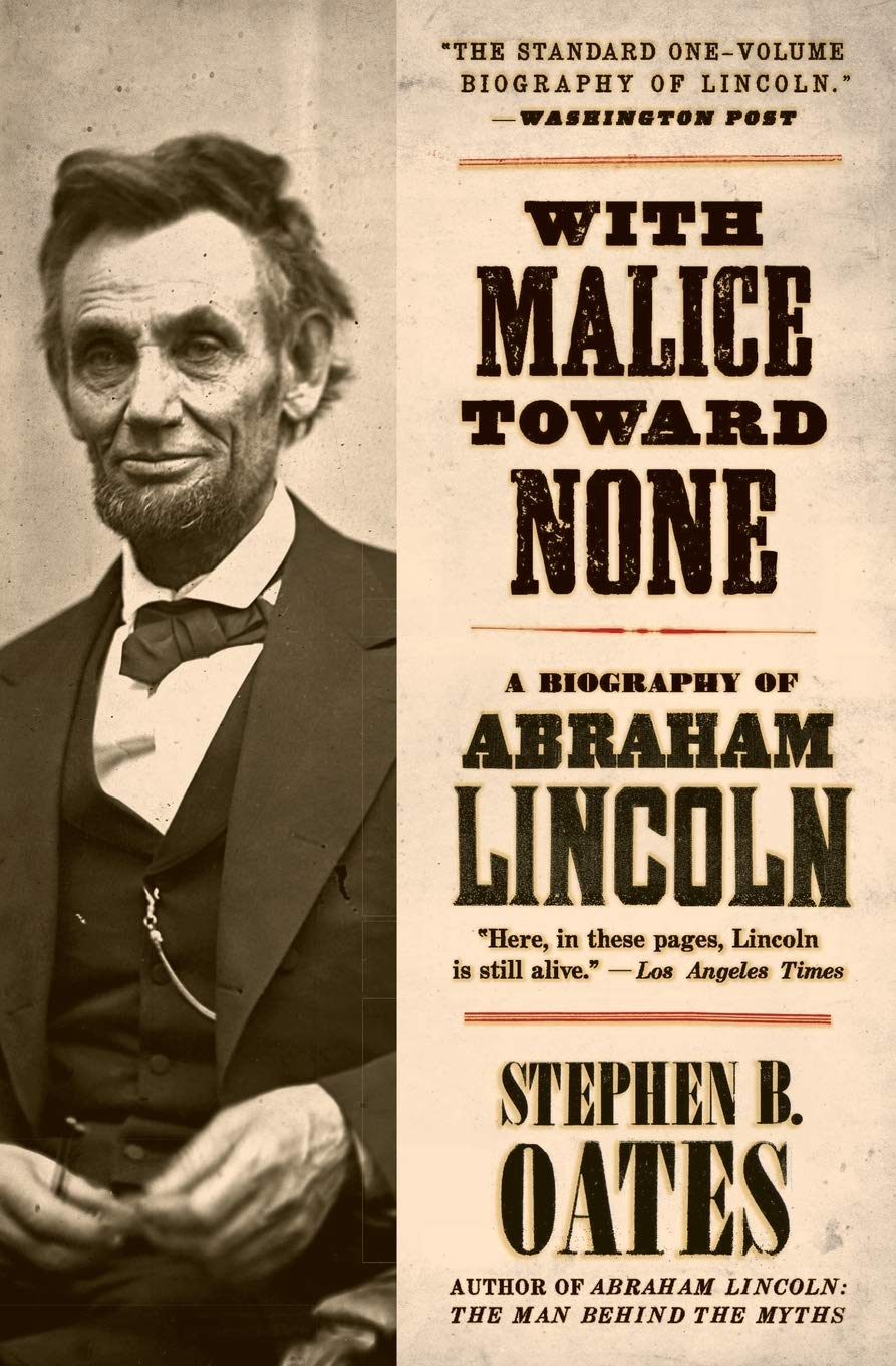 With Malice Toward None A Life Of Abraham Lincoln Oates Stephen B 9780060924713 Amazon Com Books