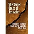 The Secret Order of Assassins: The Struggle of the Early Nizârî Ismâî'lîs Against the Islamic World