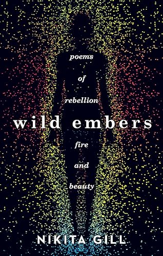 Download Wild Embers: Poems of rebellion, fire and beauty PDF